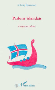 PARLONS ISLANDAIS. Langue et culture - Bjarnason Solveig