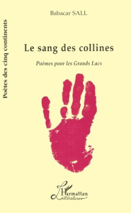 LE SANG DES COLLINES: POEMES POUR LES GRANDS LACS - Sall Babacar