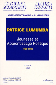Cahiers africains : Afrika Studies N° 33-34, 1998 : Patrice Lumumba. Jeunesse et apprentissage polit - Omasombo Tshonda Jean ; Verhaegen B
