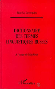 DICTIONNAIRE DES TERMES RUSSES. A l'usage de l'étudiant - Gueorguiev Zdravko