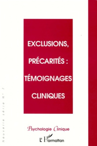 PSYCHOLOGIE CLINIQUE N° 7 PRINTEMPS 1999 : EXCLUSION, PRECARITES, TEMOIGNAGES CLINIQUES