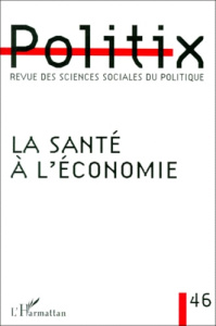 Politix N° 46/1999 : La santé à l'économie