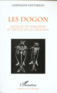 LES DOGON. Notion de personne et mythe de la création - Dieterlen Germaine