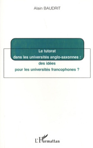 Le tutorat dans les universités anglo-saxonnes : des idées pour les universités européennes ? - Baudrit Alain