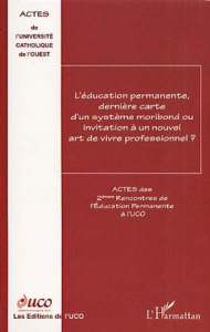 L'éducation permanente, dernière carte d'un système moribond ou invitation à un nouvel art de vivre - Ginisty Bernard