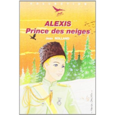 Alexis prince des neiges - Rolland Jean