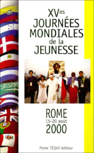 XVèmes Journées Mondiales de la Jeunesse. Rome 15-20 août 2000 - JOURNEES MONDIALES D
