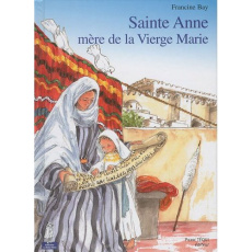Sainte Anne, mère de la Vierge Marie - Bay Francine