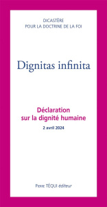 Dignitas infinita. Déclaration sur la dignité humaine - 2 avril 2024 - FRANCOIS, PAPE