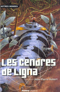 Les cendres de Ligna - Hubert Jean-Pierre