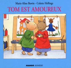 Tom est amoureux - Bawin Marie-Aline ; Hellings Colette