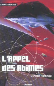 Trilogie des Abîmes Tome 3 : L'appel des abîmes - Martinigol Danielle