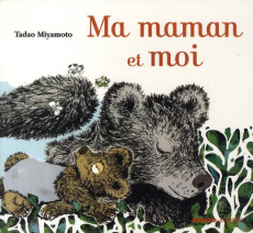 Ma maman et moi - Miyamoto Tadao ; Le Masne Christophe