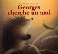 Georges cherche un ami - Yamazaki Yoko ; Imoto Yoko