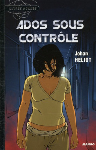 Ados sous contrôle - Heliot Johan