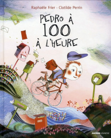 Pedro à 100 à l'heure - Fier Anton ; Perrin Clotilde