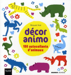 Décoranimo. 150 autocollants d'animaux - Arai Hiroyuki