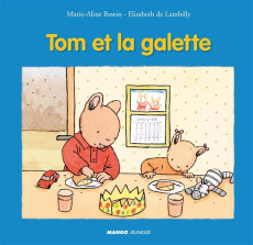 Tom et la galette - Bawin Marie-Aline ; Lambilly Elisabeth de