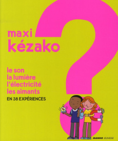 Le son, la lumière, l'électricité, les aimants. En 38 expériences - Nessmann Philippe ; Allen Peter