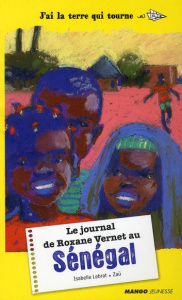 Le journal de Roxane Vernet au Sénégal - Lebrat Isabelle
