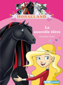 Horseland : La nouvelle élève - Chatel Christelle