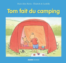 Tom fait du camping - Bawin Marie-Aline ; Lambilly Elisabeth de