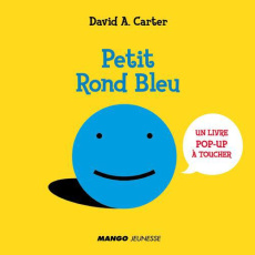 Petit Rond Bleu. Un livre pop-up à toucher - Carter David-A