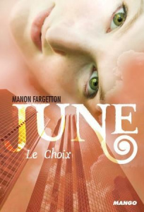 June Tome 2 : Le choix - Fargetton Manon