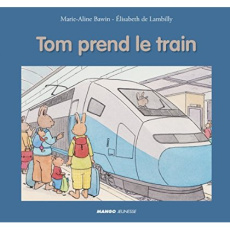 Tom prend le train - Bawin Marie-Aline ; Lambilly Elisabeth de