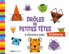 Droles de petites têtes à dessiner avec Ed Emberley - Emberley Ed