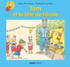 Tom et la fête de l'école - Lambilly Elisabeth de ; Bawin Marie-Aline