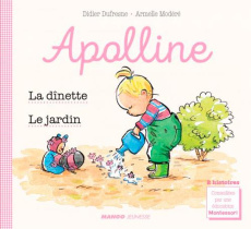 Apolline : La dînette ; Le jardin - Dufresne Didier ; Modéré Armelle