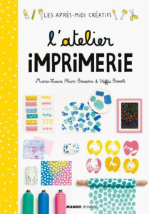 L'atelier imprimerie - Pham-Bouwens Marie-Laure ; Brocoli Steffie