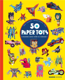 50 paper toys à monter sans colle ni ciseaux ! - Roi Arnaud ; Touache Sébastien