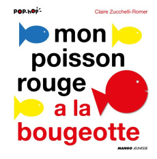 Mon poisson rouge a la bougeotte - Zucchelli-Romer Claire