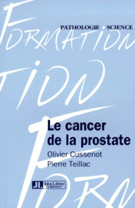 Le cancer de la prostate - Cussenot Olivier ; Teillac Pierre