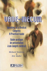 Vade-mecum. Guide pratique de présentation à un congrès médical, Edition bilingue français-anglais - Medeiros Richard ; Mallet Eric