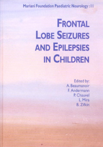 Frontal Lobe Seizures and Epilepsies in Children - Beaumanoir Anne ; Andermann Frederick ; Chauvel Pa