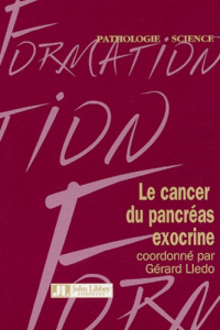 Le cancer du pancréas exocrine - Lledo Gérard ; Rougier P