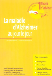 LA MALADIE D'ALZHEIMER AU JOUR LE JOUR NO 1 - SELMES/DEROUESNE