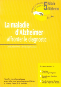 Maladie d'Alzheimer. Affronter le diagnostic - Selmès Jacques ; Derouesné Christian