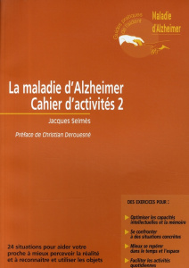 La maladie d'Alzheimer. Cahier d'activités 2 - Selmès Jacques ; Derouesné Christian ; Peteul Elis