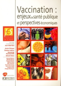 Vaccination. Enjeux de santé publique et perspectives économiques - Bail Jean-Noël