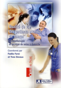 Qualité de vie des patients atteints de cancer. Chimiothérapie et services de soins à domicile - Devaux Yves ; Farsi Fadila