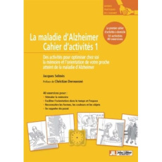 La maladie d'Alzheimer. Cahier d'activités 1, 10 activités pour optimiser chez soi la mémoire et l'o - Selmès Jacques ; Derouesné Christian
