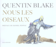 Nous les oiseaux - Blake Quentin ; Pennac Daniel