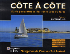 Côte à côte. Guide panoramique des côtes vues du large. Tome 2 : Bretagne Sud, Navigation de Penmarc - Guéry Jean-Louis