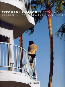 Titouan Lamazou. Photographies - Lamazou Titouan ; Couturier Elisabeth