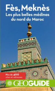 Fès, Meknès et le nord du Maroc. 3e édition - Martigny Vincent ; Milon Hervé ; Noyoux Vincent ;