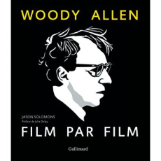 Woody Allen film par film - Solomons Jason ; Delpy Julie ; Borraz Hélène ; Pal
